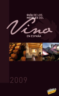 GUIA DE LOS HOTELES DEL VINO EN ESPA�A 2009