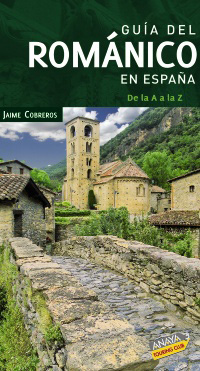 GUIA DEL ROMANICO EN ESPA�A DE LA A A LA Z