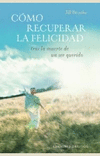 COMO RECUPERAR LA FELICIDAD