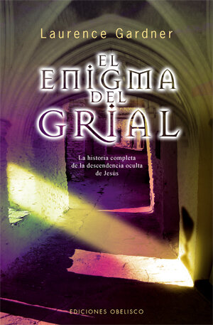 ENIGMA DEL GRIAL,EL-HISTORIA COMPLETA DESCENDENCIA OCULTA JE