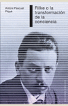 RILKE O LA TRANSFORMACION DE LA CONCIENCIA