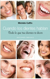 CUANDO LOS DIENTES HABLAN