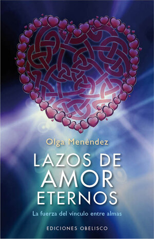 LAZOS DE AMOR ETERNOS-LA FUERZA DEL VINCULO ENTRE ALMAS