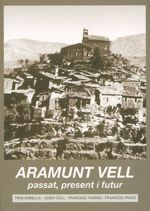 ARAMUNT VELL, PRESENT, PASSAT I FUTUR