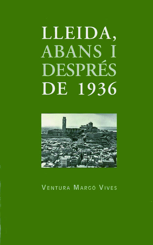 LLEIDA, ABANS I DESPRES DEL 1936
