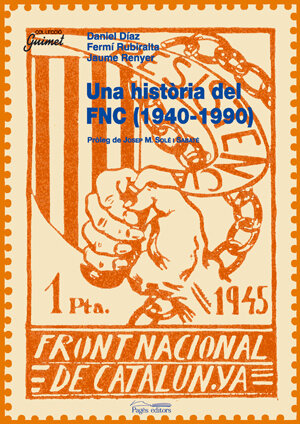 UNA HISTORIA DEL FRONT NACIONAL DE CATALUNYA (1940-1990)