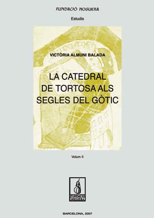 CATEDRAL DE TORTOSA ALS SEGLES DEL GOTIC, VOL.II,LA