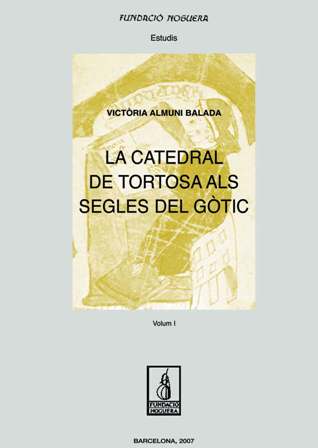 CATEDRAL DE TORTOSA ALS SEGLES DEL GOTIC,LA