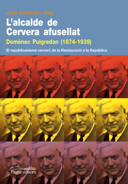 L'ALCALDE DE CERVERA AFUSELLAT, DOMENEC PUIGREDON (1874 - 19