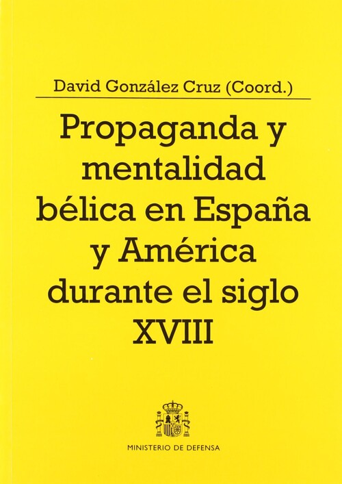 PROPAGANDA E INFORMACION TIEMPOS GUERRA ESP.Y AMERICA (1700-