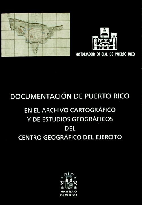 DOCUMENTACION DE PUERTO RICO EN EL ARCHIVO CARTOGRAFICO Y DE