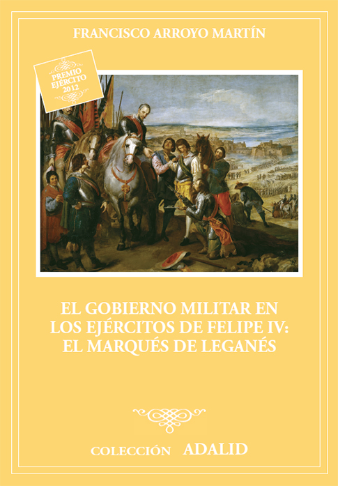 GOBIERNO MILITAR EN LOS EJERCITOS DE FELIPE IV, EL: EL MARQU