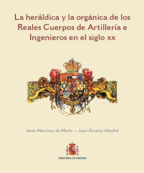 HERALDICA Y LA ORGANICA DE LOS REALES CUERPOS DE ARTILLERIA