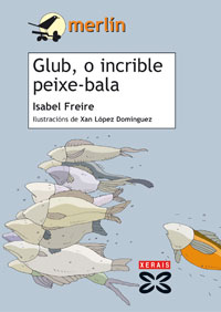 GLUB, O INCRIBLE PEIXE-BALA