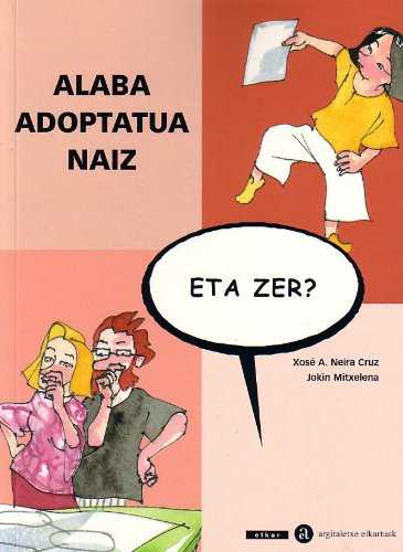ALABA ADOPTATUA NAIZ, ETA ZER