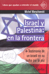 ISRAEL Y PALESTINA: EN LA FRONTERA (360�)