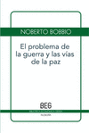 PROBLEMA DE LA GUERRA Y LAS VIAS DE LA PAZ, EL (BEG)