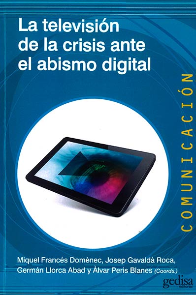 TELEVISION DE LA CRISIS ANTE EL ABISMO DIGITAL, LA