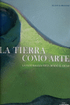 TIERRA COMO ARTE. NATURALEZA VISTA DESDE EL CIELO, LA