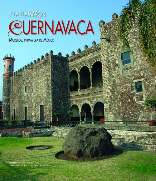 Y LA LLAMARON CUERNAVACA