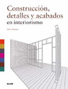 CONSTRUCCION DETALLES Y ACABADOS EN INTERIORISMO