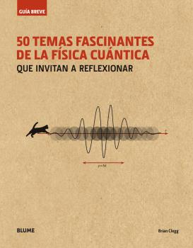 GUIA BREVE, 50 TEMAS FASCINANTES DE LA FISICA CUANTICA (RUST
