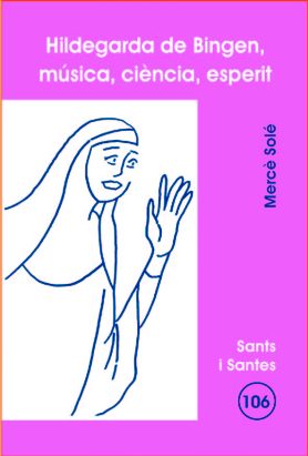 HILDEGARDA DE BINGEN, MUSICA, CIENCIA, ESPERIT