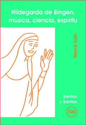 HILDEGARDA DE BINGEN, MUSICA, CIENCIA, ESPIRITU