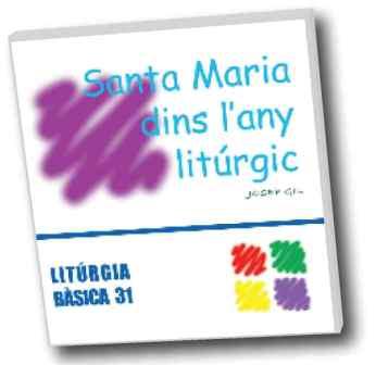 SANTA MARIA DINS L�ANY LITURGIC