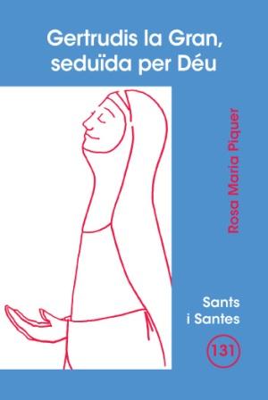 GERTRUDIS LA GRANDE, SEDUCIDA POR DIOS