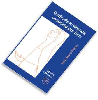 GERTRUDIS LA GRANDE, SEDUCIDA POR DIOS