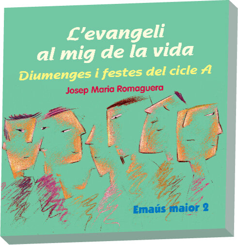 L'EVANGELI AL MIG DE LA VIDA. CICLE A