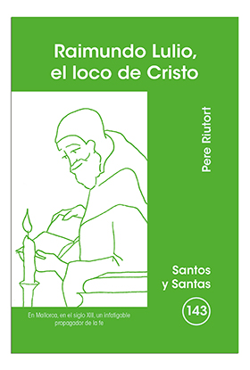 RAIMUNDO LULIO, EL LOCO DE CRISTO