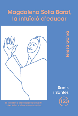MAGDALENA SOFIA BARAT, LA INTUICION DE EDUCAR
