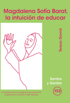 MAGDALENA SOFIA BARAT, LA INTUICION DE EDUCAR
