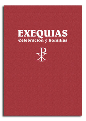 EXEQUIAS. CELEBRACION, LECTURAS Y HOMILIAS