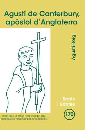 SANT AGUSTI DE CANTERBURY, APOSTOL D'ANGLATERRA