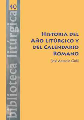 HISTORIA DEL A�O LITURGICO Y DEL CALENDARIO ROMANO