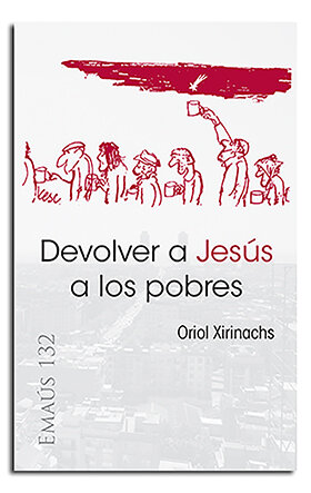 DEVOLVER A JESUS A LOS POBRES