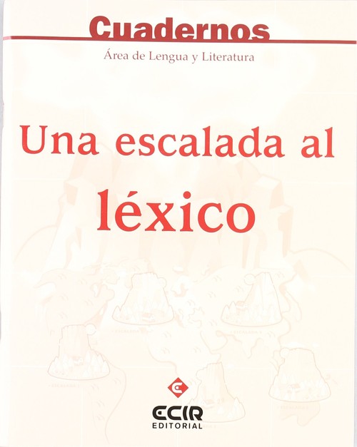 UNA ESCALADA AL LEXICO-CUAD.LENGUA Y LIT