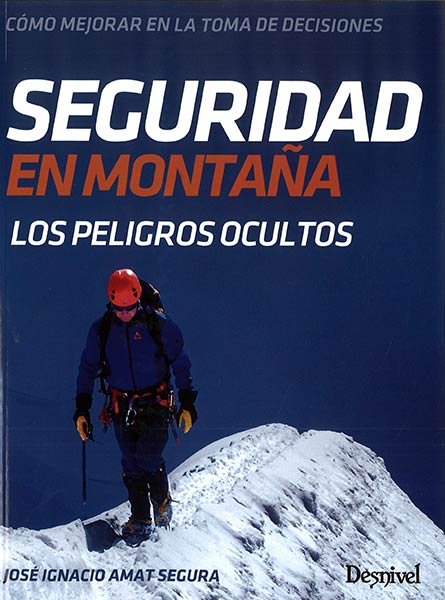 SEGURIDAD EN MONTA�A. LOS PELIGROS OCULTOS