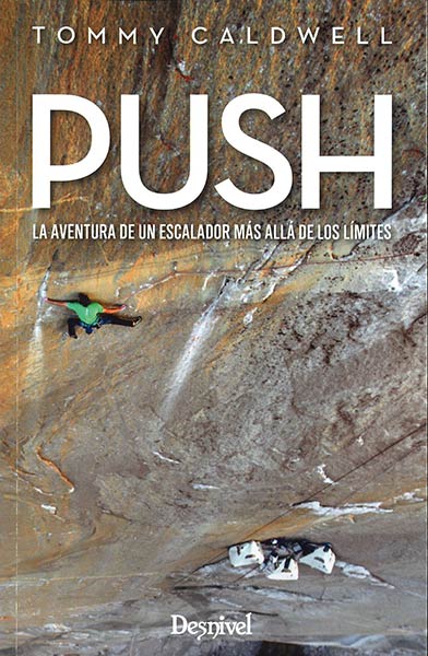 PUSH LA AVENTURA DE UN ESCALADOR MAS ALLA DE LOS LIMITES