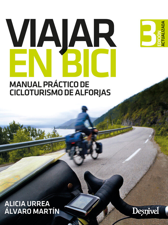 VIAJAR EN BICI. MANUAL PRACTICO DE CICLOTURISMO DE ALFORJAS