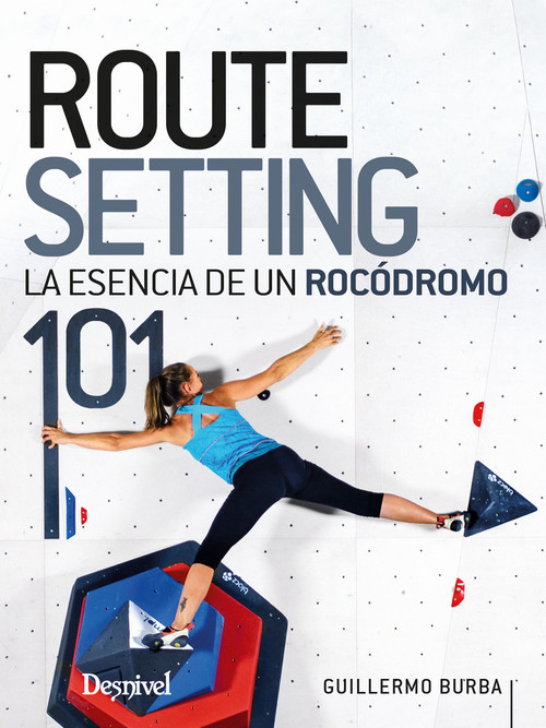 ROUTESETTING 101, LA ESENCIA DE UN ROCODROMO