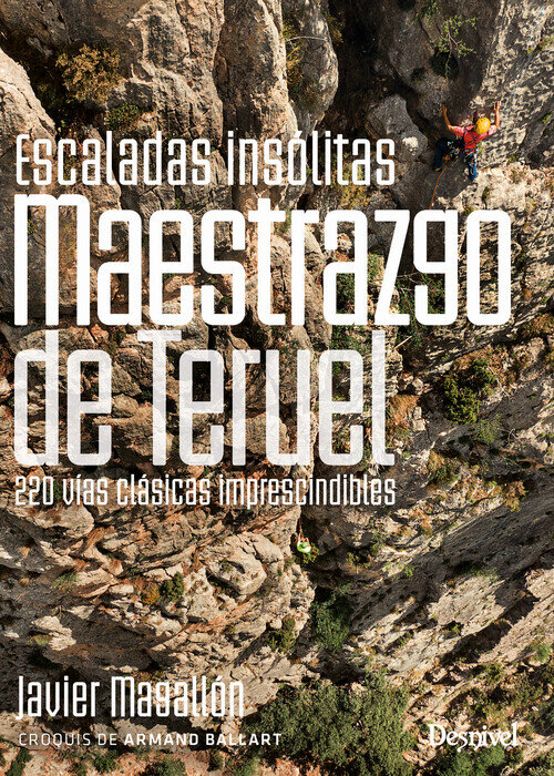 ESCALADAS INSOLITAS DEL MAESTRAZGO DE TERUEL
