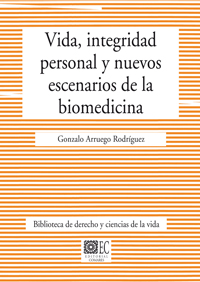 VIDA,INTEGRIDAD PERSONAL Y NUEVOS ESCENARIOS DE LA BIOMEDICI