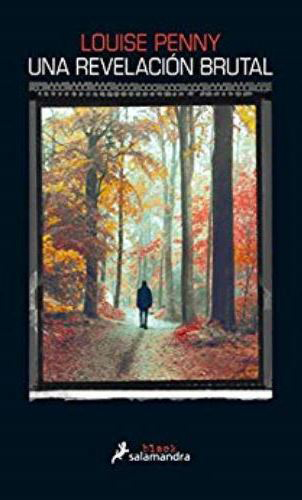 UNA REVELACION BRUTAL (ARMAND GAMACHE 5)