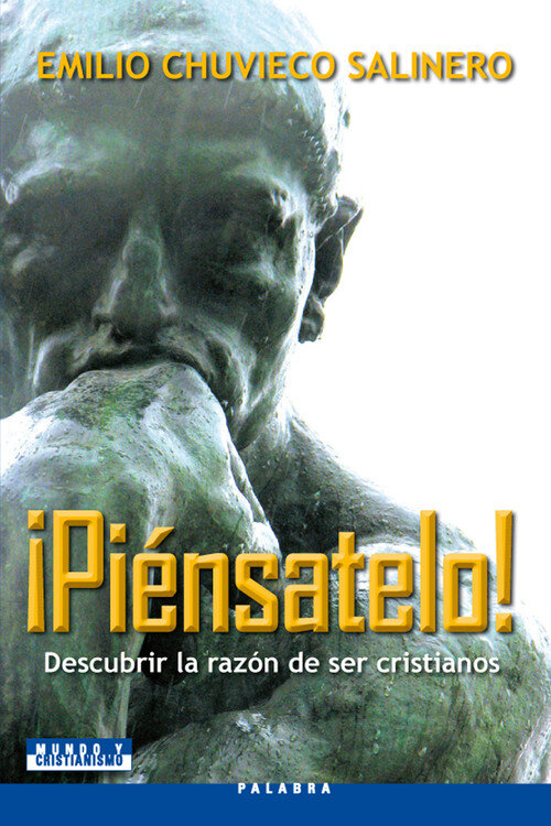 PIENSATELO DESCUBRIR LA RAZON DE SER CRISTIANOS MUNDO Y CRI