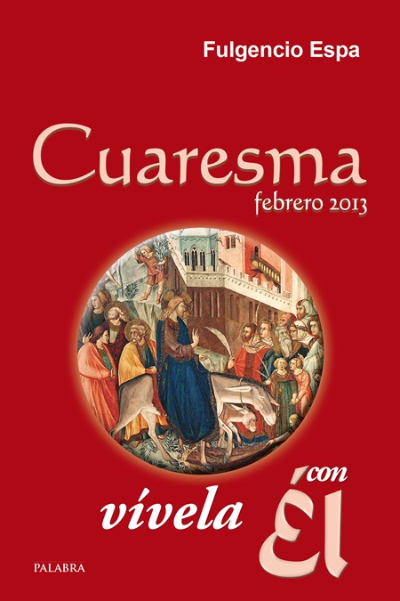 CUARESMA 2013 VIVELA CON EL