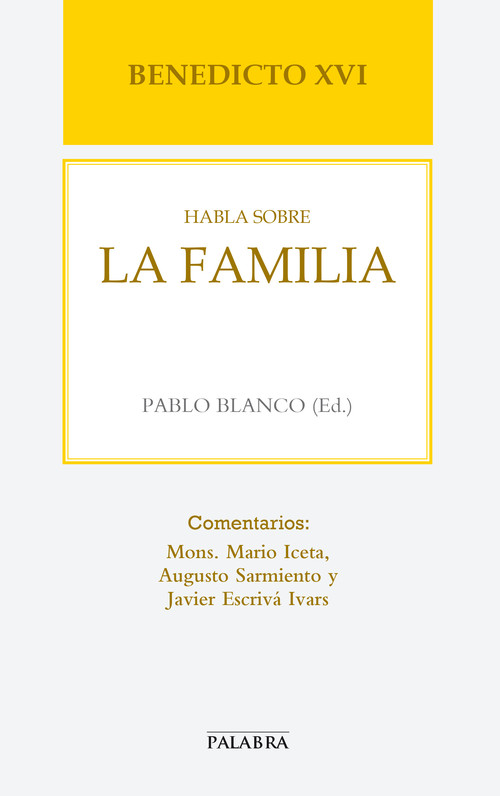 BENEDICTO XVI HABLA SOBRE LA FAMILIA